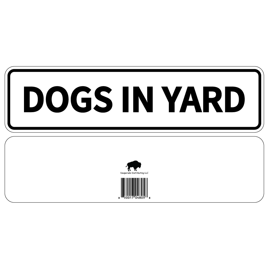 Dogs In Yard Sign Double Layered Aluminum 12 X 3