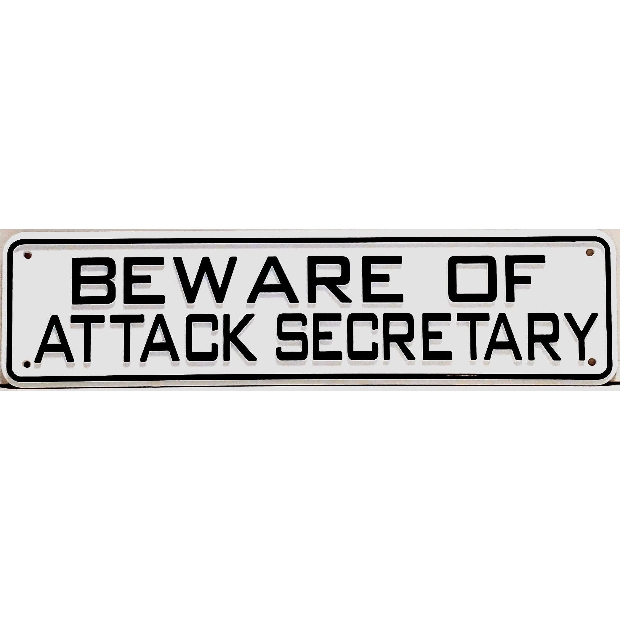 Secretary Sign Asl Beware Of Attack Secretary Sign Solid Plastic 12 X 3 – Desperado ...