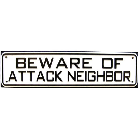Beware of Attack Neighbor Sign Solid Plastic 12 X 3