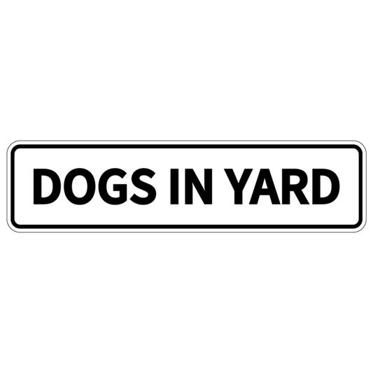 Dogs In Yard Sign Double Layered Aluminum 12 X 3