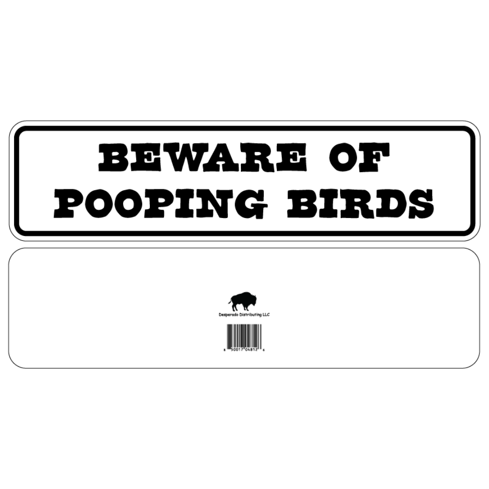 Beware Of Pooping Birds Sign Double Layered Aluminum 12 X 3