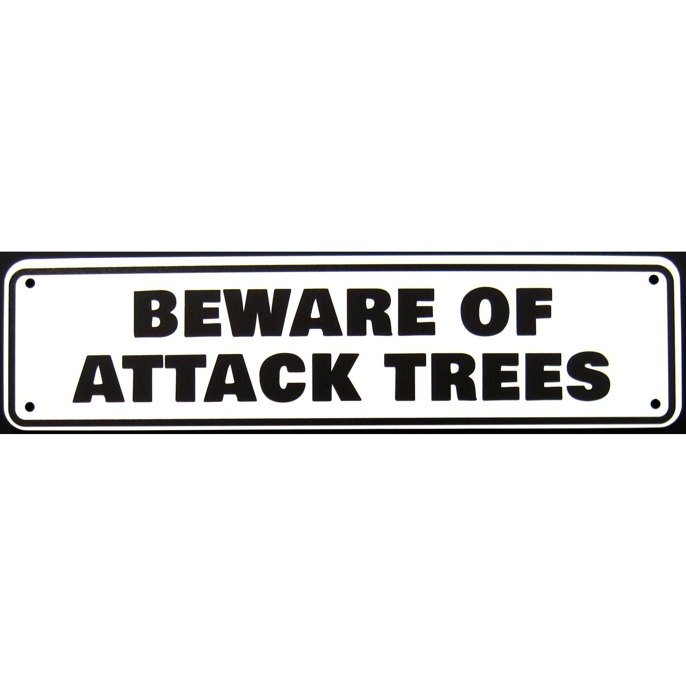 Beware Of Attack Trees Sign Double Layered Aluminum 12 X 3 – Desperado ...