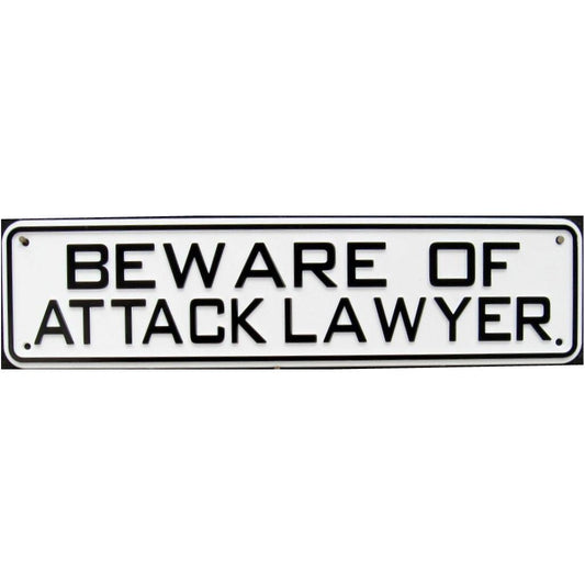 Beware of Attack Lawyer Sign Solid Plastic 12 X 3